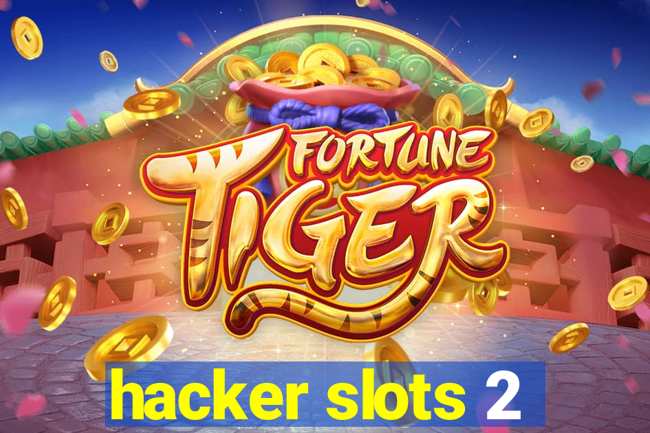 hacker slots 2